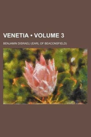 Cover of Venetia (Volume 3)