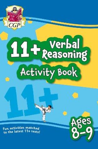 Cover of 11+ Activity Book: Verbal Reasoning - Ages 8-9