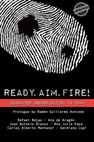 Cover of Ready, Aim, Fire! Character Assassination in Cuba