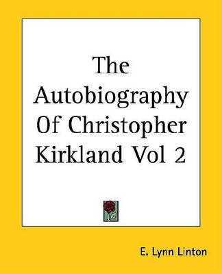 Book cover for The Autobiography of Christopher Kirkland Vol 2