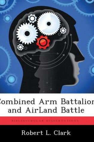 Cover of Combined Arm Battalion and Airland Battle