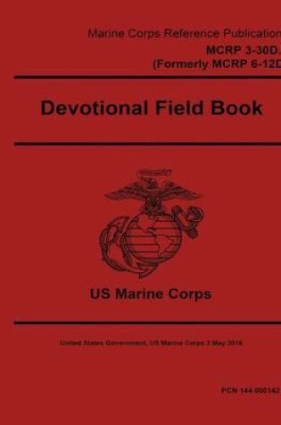 Cover of Marine Corps Reference Publication MCRP 3-30D.2 (Formerly MCRP 6-12D) Devotional Field Book 2 May 2016