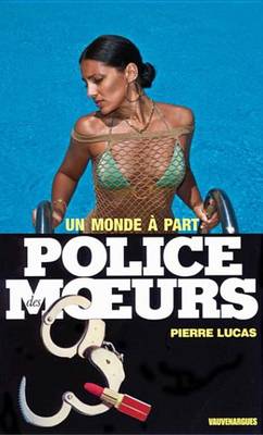 Book cover for Police Des Moeurs N91 Un Monde a Part