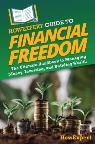 Cover of HowExpert Guide to Financial Freedom