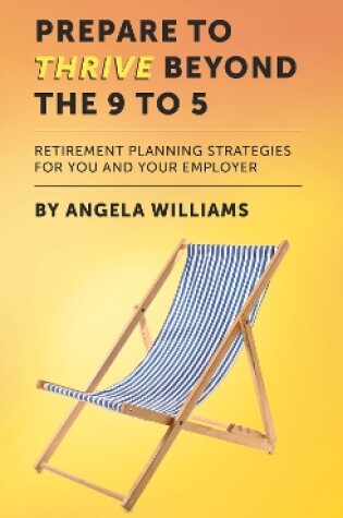 Cover of Prepare To Thrive Beyond The 9 To 5