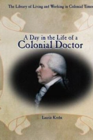 Cover of A Day in the Life of a Colonial Doctor