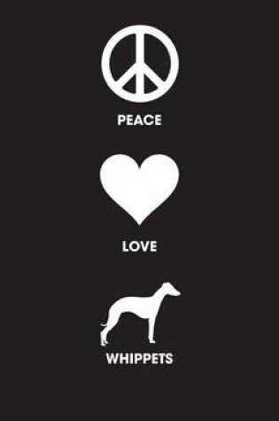 Cover of Peace Love Whippets