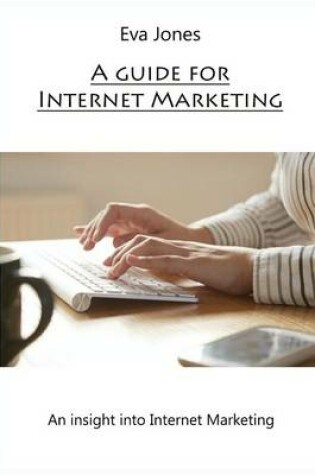 Cover of A Guide for Internet Marketing