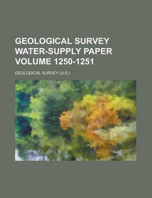 Book cover for Geological Survey Water-Supply Paper Volume 1250-1251