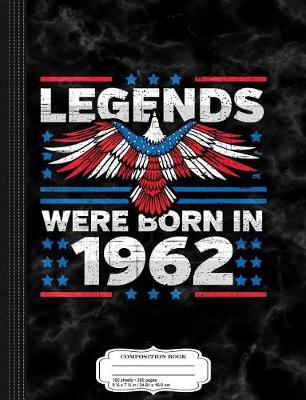 Book cover for Legends Were Born in 1962 Patriotic Birthday