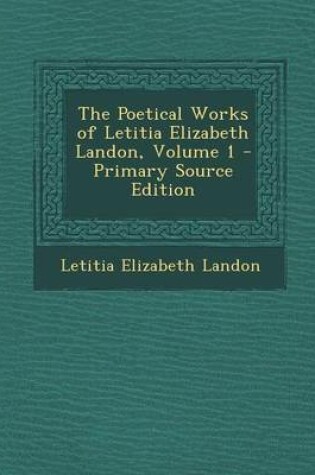 Cover of Poetical Works of Letitia Elizabeth Landon, Volume 1