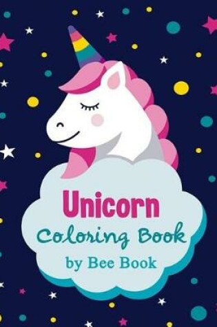 Cover of Unicorn Coloring Book by Bee Book