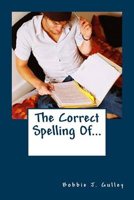 Book cover for The Correct Spelling Of...