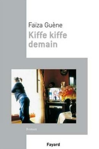 Cover of Kiffe Kiffe Demain
