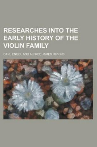 Cover of Researches Into the Early History of the Violin Family