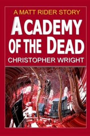 Cover of Academy of the Dead, a Matt Rider Story