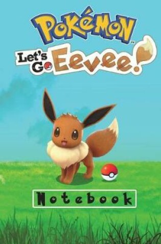 Cover of Pokemon Let's Go Eevee! Notebook