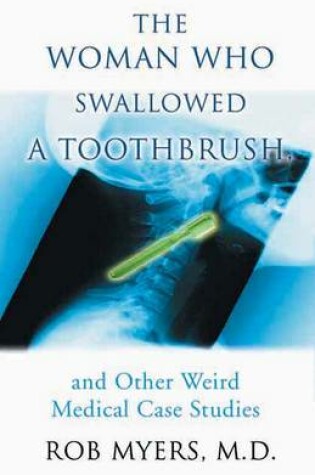 Cover of The Woman Who Swallowed A Toothbrush