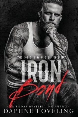 Cover of Iron Bond (Lords of Carnage Ironwood MC, Book 4)