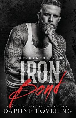 Cover of Iron Bond (Lords of Carnage Ironwood MC, Book 4)