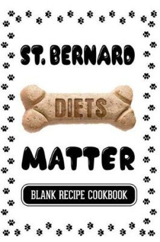 Cover of St. Bernard Diets Matter