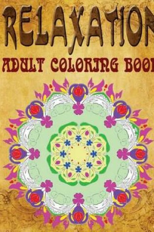 Cover of Relaxation Adult Coloring Book - Vol.2