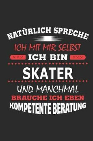 Cover of Naturlich spreche ich mit mir selbst Ich bin Skater und manchmal brauche ich eben kompetente Beratung