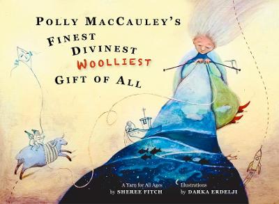 Book cover for Polly MacCauley's Finest, Divinest, Woolliest Gift of All