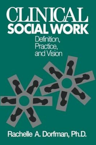 Cover of Clinical Social Work: Definition, Practice and Vision