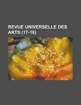 Book cover for Revue Universelle Des Arts (17-18)