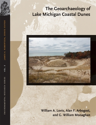 Book cover for The Geoarchaeology of Lake Michigan Coastal Dunes