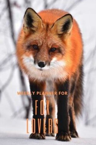 Cover of Weekly Planner for Fox Lovers