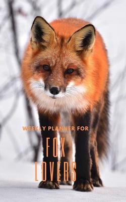 Book cover for Weekly Planner for Fox Lovers