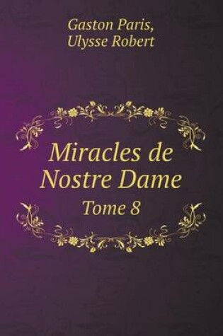 Cover of Miracles de Nostre Dame Tome 8