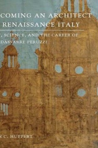 Cover of Becoming an Architect in Renaissance Italy