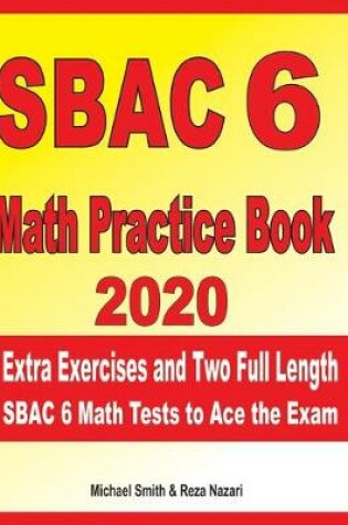 Cover of SBAC 6 Math Practice Book 2020