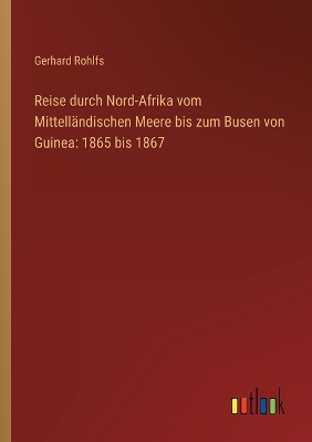 Book cover for Reise durch Nord-Afrika vom Mittelländischen Meere bis zum Busen von Guinea