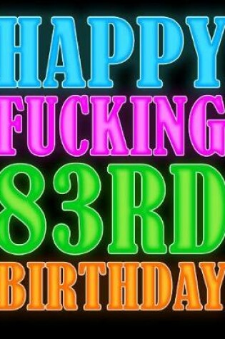 Cover of Happy Fucking 83rd Birthday
