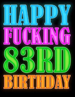 Book cover for Happy Fucking 83rd Birthday