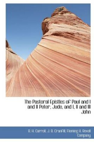 Cover of The Pastoral Epistles of Paul and I and II Peter, Jude, and I, II and III John