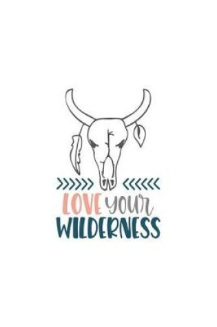 Cover of Love Your Wilderness