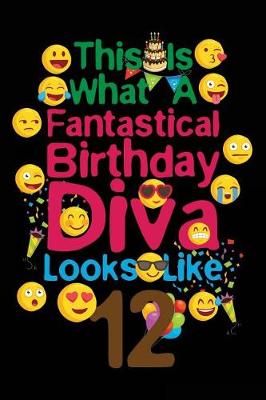 Book cover for This Is What A Fantastical Birthday Diva Looks Like 12