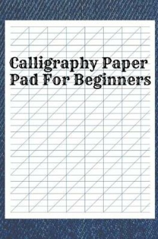 Cover of Calligraphy Paper Pad for Beginners