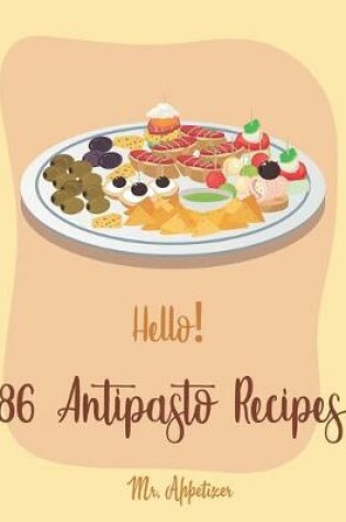 Cover of Hello! 86 Antipasto Recipes