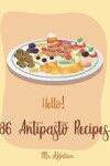 Book cover for Hello! 86 Antipasto Recipes