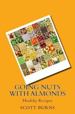 Cover of Going NUTS with Almonds