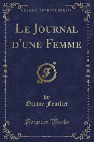 Cover of Le Journal d'Une Femme (Classic Reprint)