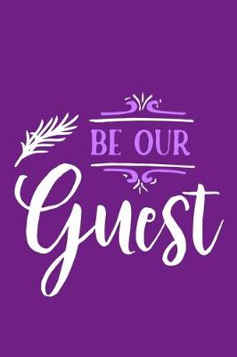 Book cover for Be Our Guest