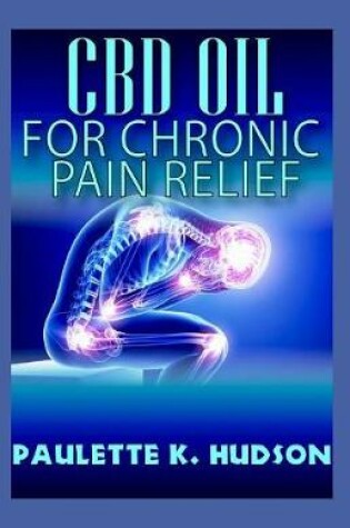 Cover of CBD Oil for Chronic Pain Relief