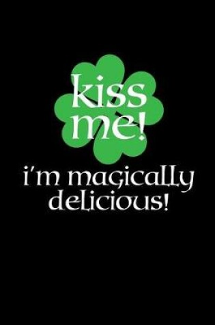 Cover of Kiss Me! I'm Magically Delicious!